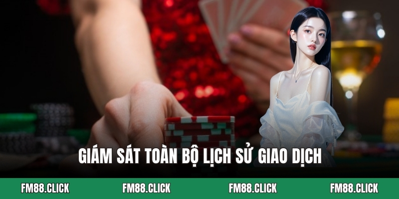 Giám sát toàn bộ lịch sử giao dịch