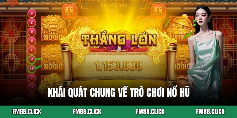 Khái quát chung về trò chơi nổ hũ