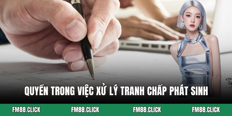 Quyền trong việc xử lý tranh chấp phát sinh