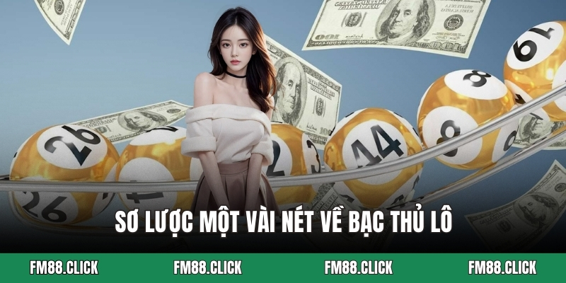 Sơ lược một vài nét về bạc thủ lô