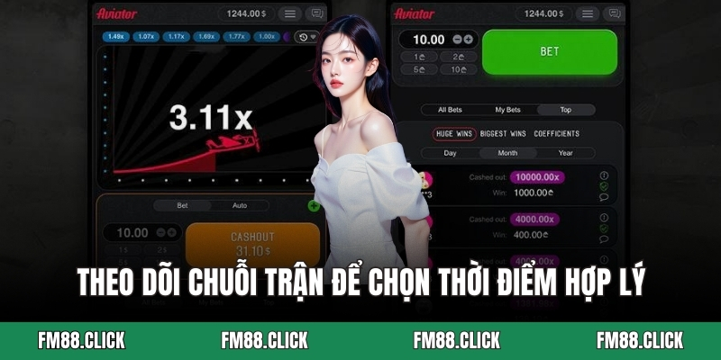 Theo dõi chuỗi trận để chọn thời điểm hợp lý