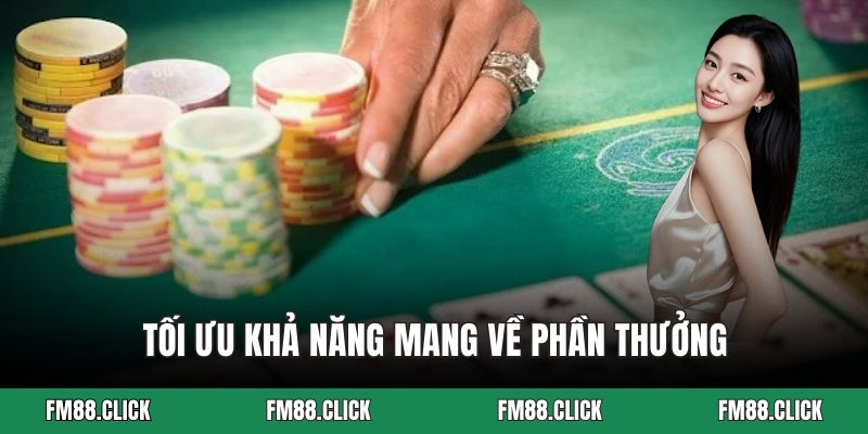 Tối ưu khả năng mang về phần thưởng