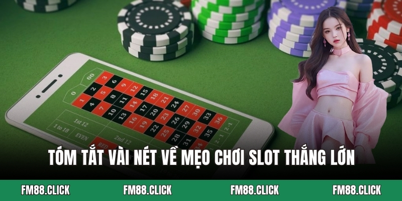 Tóm tắt vài nét về mẹo chơi slot thắng lớn
